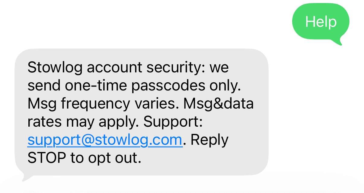Captura de una conversación de mensajes de texto. El mensaje enviado dice Help. La respuesta recibida dice: Stowlog account security: we send one-time passcodes only. Msg frequency varies. Msg&data rates may apply. Support: support@stowlog.com. Reply STOP to opt out.