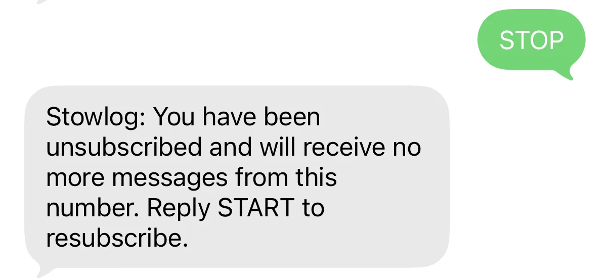 Captura de una conversación de mensajes de texto. El mensaje enviado dice STOP. La respuesta recibida dice: Stowlog: You have been unsubscribed and will receive no more messages from this number. Reply START to resubscribe.